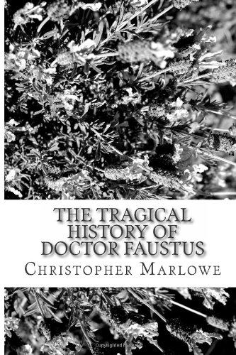 The Tragical History of Doctor Faustus (9781484126516) by Marlowe, Christopher