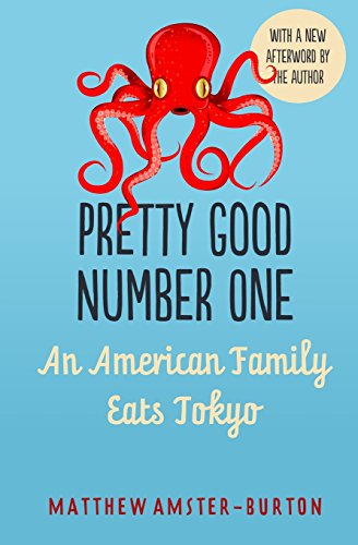 Beispielbild fr Pretty Good Number One: An American Family Eats Tokyo zum Verkauf von medimops