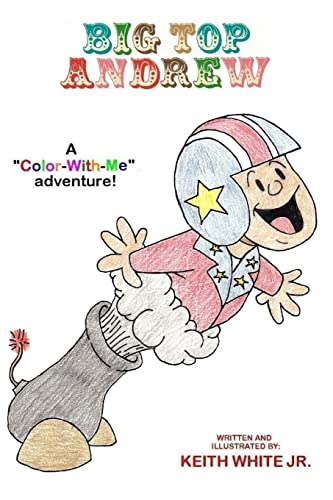 Stock image for Big Top Andrew: A "Color-With-Me" Adventure: 2 ("Color-With-Me" Adventures!) for sale by AwesomeBooks