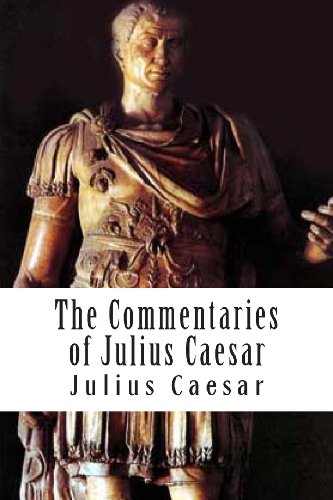 The Commentaries of Julius Caesar (9781484129869) by Caesar, Julius