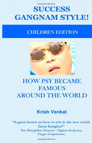 9781484130315: Success Gangnam Style - Children Edition: How Psy became famous around the world.