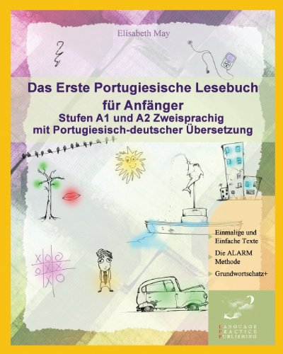 9781484130346: Das Erste Portugiesische Lesebuch fr Anfnger: Stufen A1 und A2 Zweisprachig mit Portugiesisch-deutscher bersetzung: Volume 1 (Gestufte Portugiesische Lesebcher)