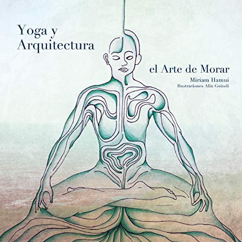 9781484130407: Yoga y Arquitectura: El arte de morar