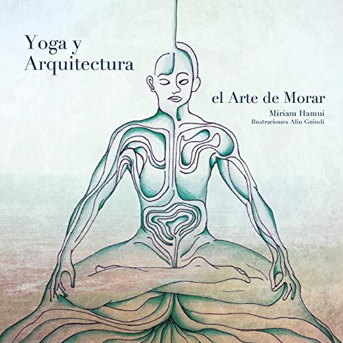 9781484130407: Yoga y Arquitectura: El arte de morar (Spanish Edition)