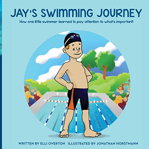 Beispielbild fr Jays Swimming Journey: How one little swimmer learned to pay attention to whats important! zum Verkauf von Red's Corner LLC