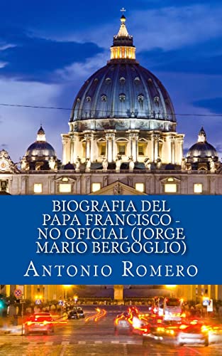 9781484133064: Biografia del Papa Francisco - No Oficial (Jorge Mario Bergoglio) (Spanish Edition)