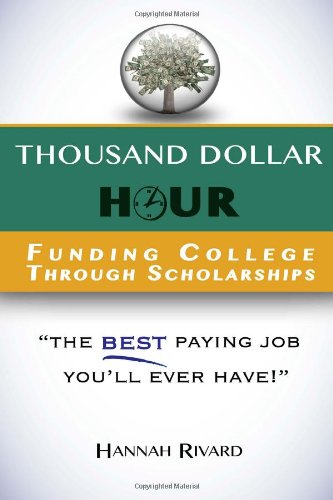 Imagen de archivo de Thousand Dollar Hour: Funding College Through Scholarships a la venta por Goodwill