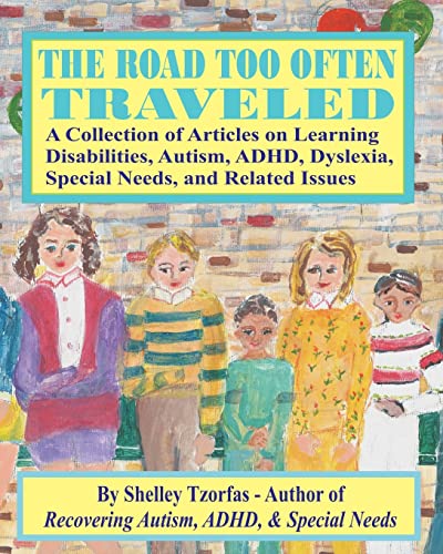 Beispielbild fr The Road Too Often Traveled -: A Collection of Articles on Learning Disabilities, Autism, ADHD, Dyslexia, Special Needs, and Related Issues zum Verkauf von Once Upon A Time Books