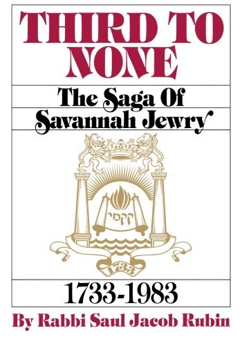Beispielbild fr Third To None: The Saga of Savannah Jewry 1733 - 1983 zum Verkauf von HPB-Diamond