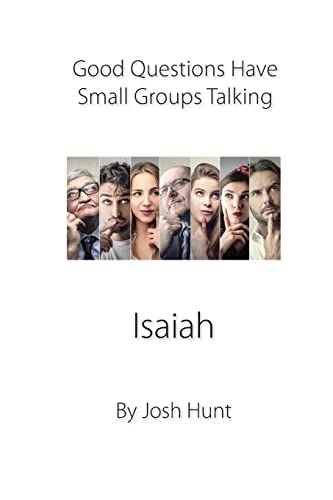 9781484140918: Good Questions Have Small Groups Talking -- Isaiah: Isaiah