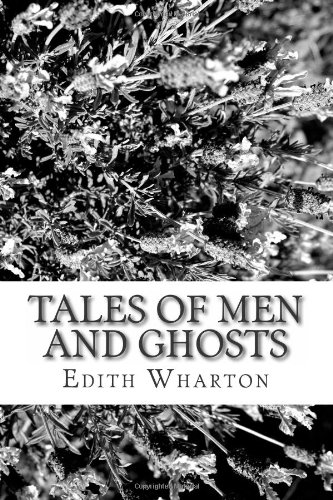 Tales of Men and Ghosts (9781484141700) by Wharton, Edith