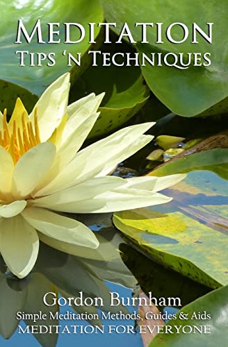 9781484143636: Meditation Tips 'n Techniques: Simple Meditation Methods, Guides & Aids