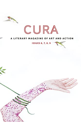 9781484144442: CURA:A Literary Magazine of Art and Action ISSUES 6, 7, 8, 9