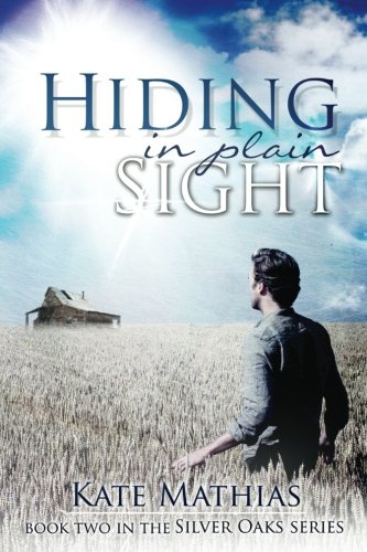 Beispielbild fr Hiding in Plain Sight (The Silver Oaks Series) (Volume 2) zum Verkauf von Revaluation Books