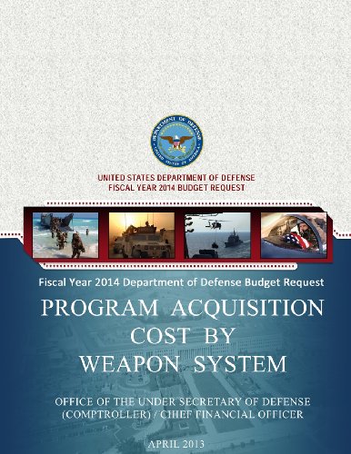 Fiscal Year 2014 Department of Defense Budget Request Program Acquisition Cost By Weapon System (9781484146613) by Department Of Defense, United States