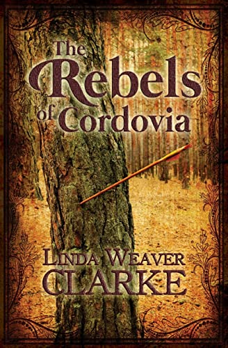 Stock image for The Rebels Of Cordovia (The Rebel Series) for sale by Lucky's Textbooks