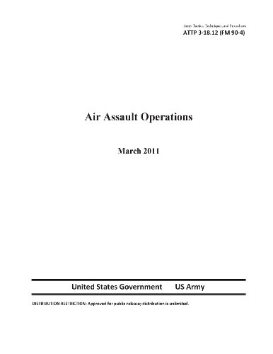 9781484148259: Army Tactics, Techniques, and Procedures ATTP 3-18.12 (FM 90-4) Air Assault Operations