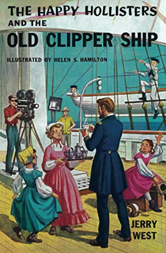 The Happy Hollisters and the Old Clipper Ship (9781484148266) by West, Jerry