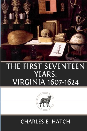 Beispielbild fr The First Seventeen Years: Virginia 1607-1624 zum Verkauf von Goodwill of Colorado