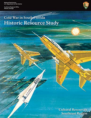 Imagen de archivo de Cold War in South Florida Historic Resource Study a la venta por Lucky's Textbooks