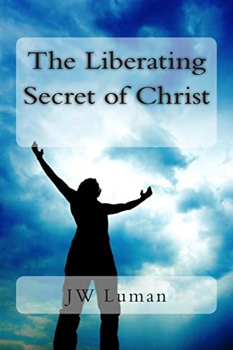 Beispielbild fr The Liberating Secret of Christ zum Verkauf von SecondSale