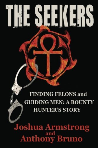 9781484159378: The Seekers: A Bounty Hunter's Story--Finding Felons and Guiding Men