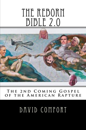 Stock image for The Reborn Bible 2.0: The 2nd Coming Gospel of the American Rapture for sale by Revaluation Books