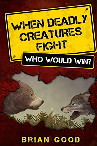 Stock image for When Deadly Creatures Fight - Who Would Win? for sale by SecondSale