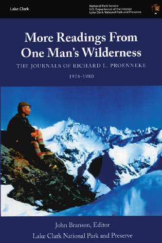 9781484162231: More Readings From One Man?s Wilderness: The Journals of Richard L. Proenneke, 1974-1980