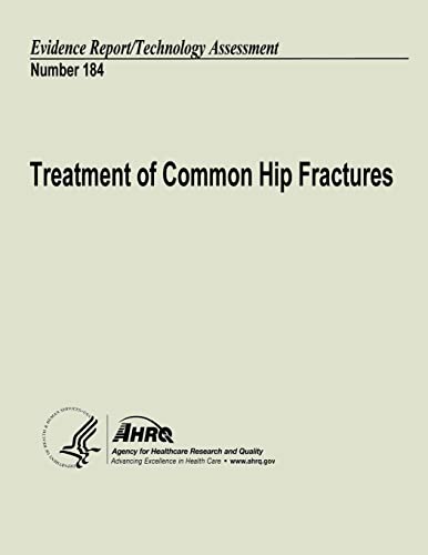 9781484162354: Treatment of Common Hip Fractures: Evidence Report/Technology Assessment Number 184