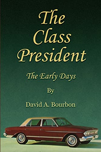 Beispielbild fr The Class President- The Early Days zum Verkauf von Irish Booksellers