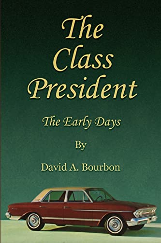 Stock image for The Class President- The Early Days for sale by THE SAINT BOOKSTORE