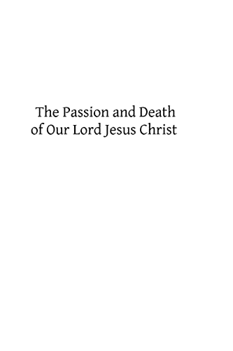 The Passion and Death of Our Lord Jesus Christ (9781484167878) by Goodier SJ, Rev Alban