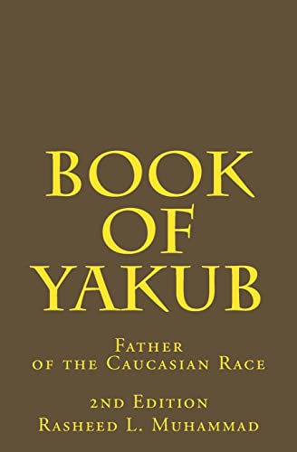 9781484169537: Book of Yakub: Father of the Caucasian People