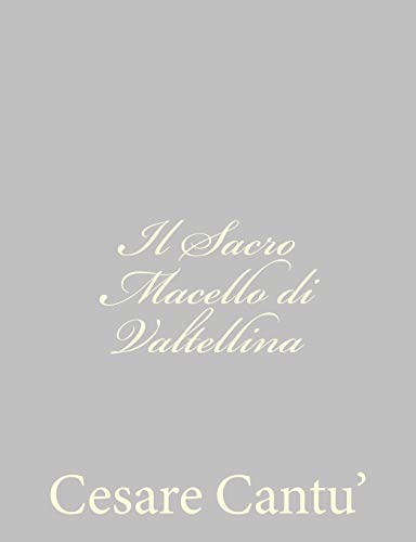 Stock image for Il Sacro Macello di Valtellina for sale by THE SAINT BOOKSTORE