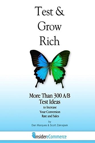 9781484173114: Test & Grow Rich: More Than 300 A/B Test Ideas to Increase Your Conversion Rate and Sales: Volume 1 (InsidereCommerce)