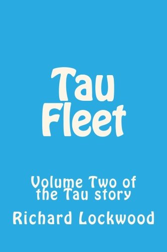 Tau Fleet: Volume Two of the Tau Story (9781484177327) by Lockwood, Richard