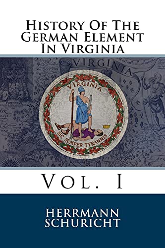 Stock image for History of the German Element in Virginia: Vol. I for sale by THE SAINT BOOKSTORE