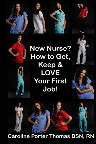 Stock image for New Nurse?: How to Get, Keep and LOVE Your First Nursing Job! for sale by SecondSale