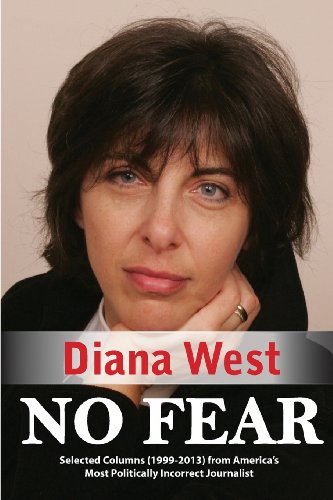 No Fear: Selected Columns from America's Most Politically Incorrect Journalist (9781484180228) by West, Diana