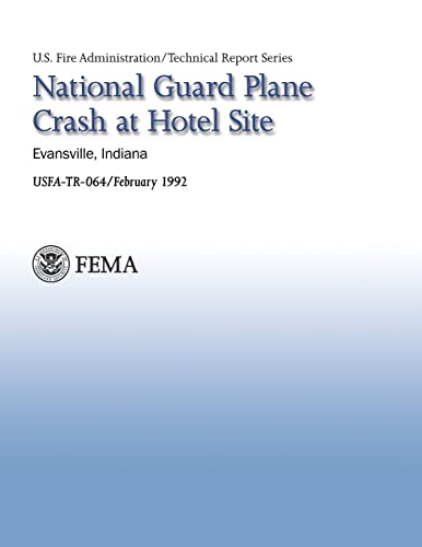 Imagen de archivo de National Guard Plane Crash at Hotel Site- Evansville, Indiana (USFA Technical Report Series 064) a la venta por Lucky's Textbooks