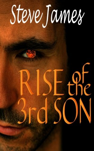 Rise of the Third Son (Servants of the Fire) (9781484191880) by James, Steve