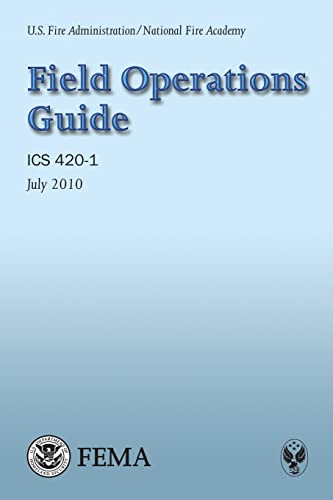 Field Operations Guide (9781484192283) by Federal Emergency Management Agency; U.S. Fire Administration; National Fire Academy