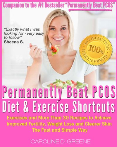 Imagen de archivo de The Permanently Beat PCOS Diet Exercise Shortcuts: Cookbook, Recipes Exercise (Womens Health Expert Series) a la venta por Goodbookscafe