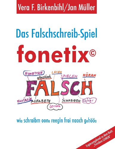 9781484195468: Das Falschschreib-Spiel fonetix: Wir schreiben ohne Regeln frei nach Gehr (German Edition)