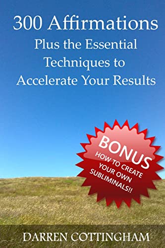 Stock image for 300 Affirmations Plus the Essential Techniques to Accelerate Your Results for sale by HPB Inc.