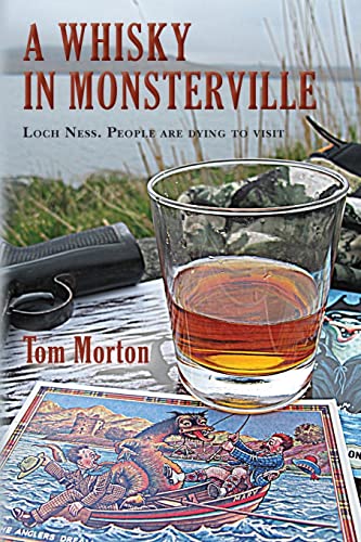 Imagen de archivo de A Whisky in Monsterville: Loch Ness: People are dying to visit a la venta por ThriftBooks-Dallas