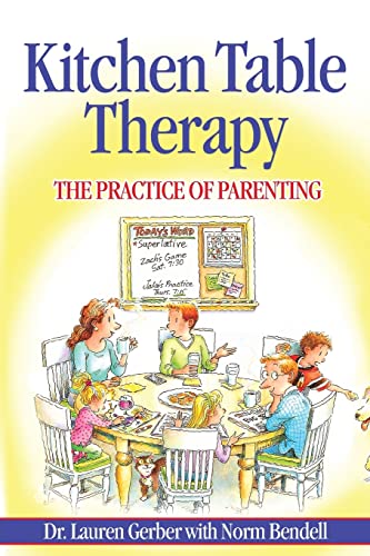 Imagen de archivo de Kitchen Table Therapy: The Practice of Parenting a la venta por THE SAINT BOOKSTORE