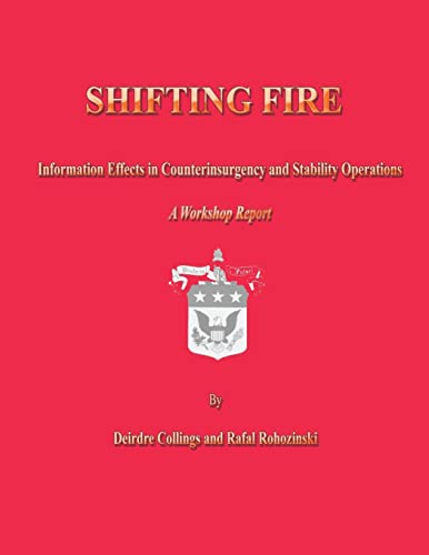 Stock image for Shifting Fire: Information Effects in Counterinsurgency and Stability Operations for sale by ALLBOOKS1