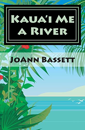 Imagen de archivo de Kaua'i Me a River: An Islands of Aloha Mystery (Islands of Aloha Mystery Series) a la venta por ZBK Books